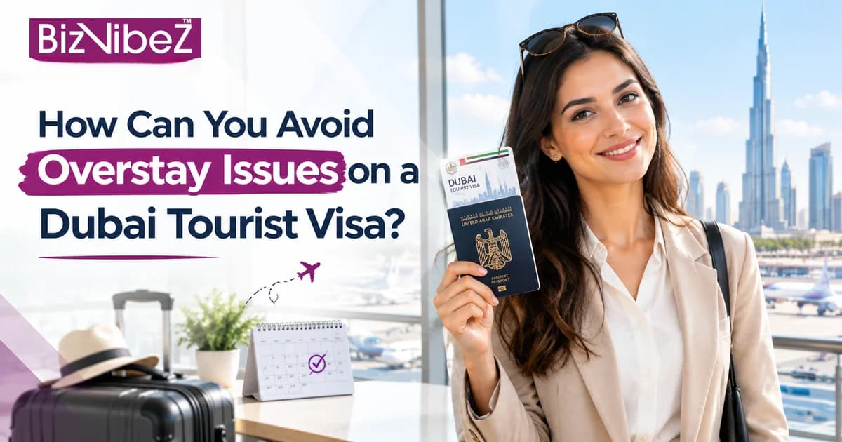 How Can You Avoid Overstay Issues on a Dubai Tourist Visa?