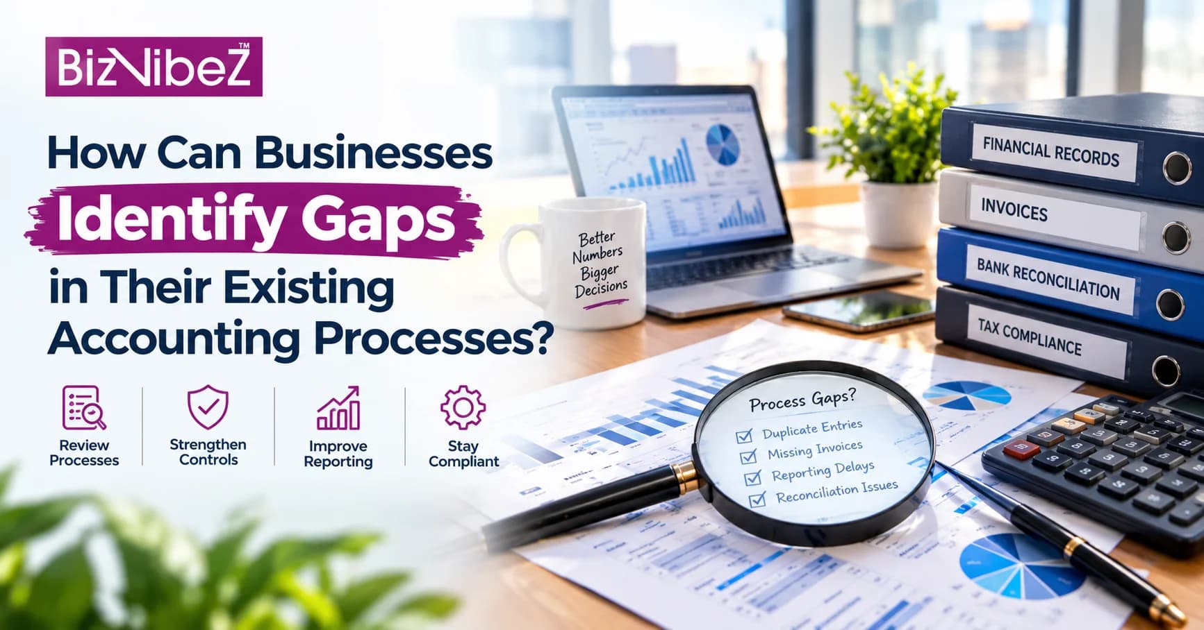 How Can Businesses Identify Gaps in Their Existing Accounting Processes?