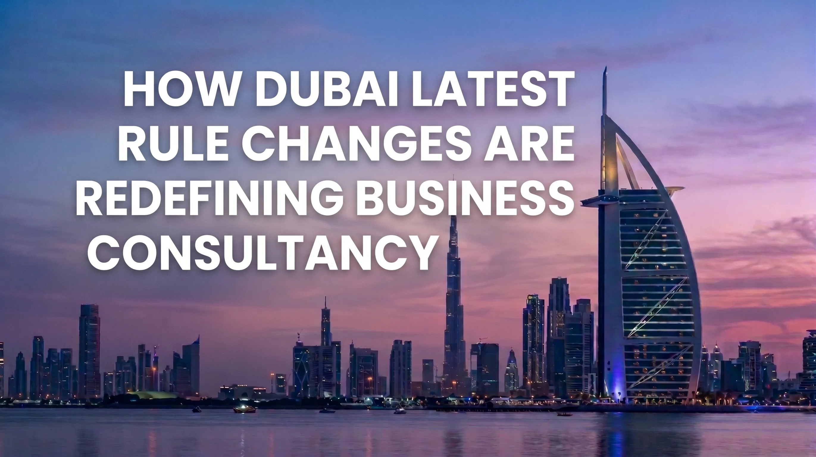 Dubai Rules Are Transforming Business Consultancy
