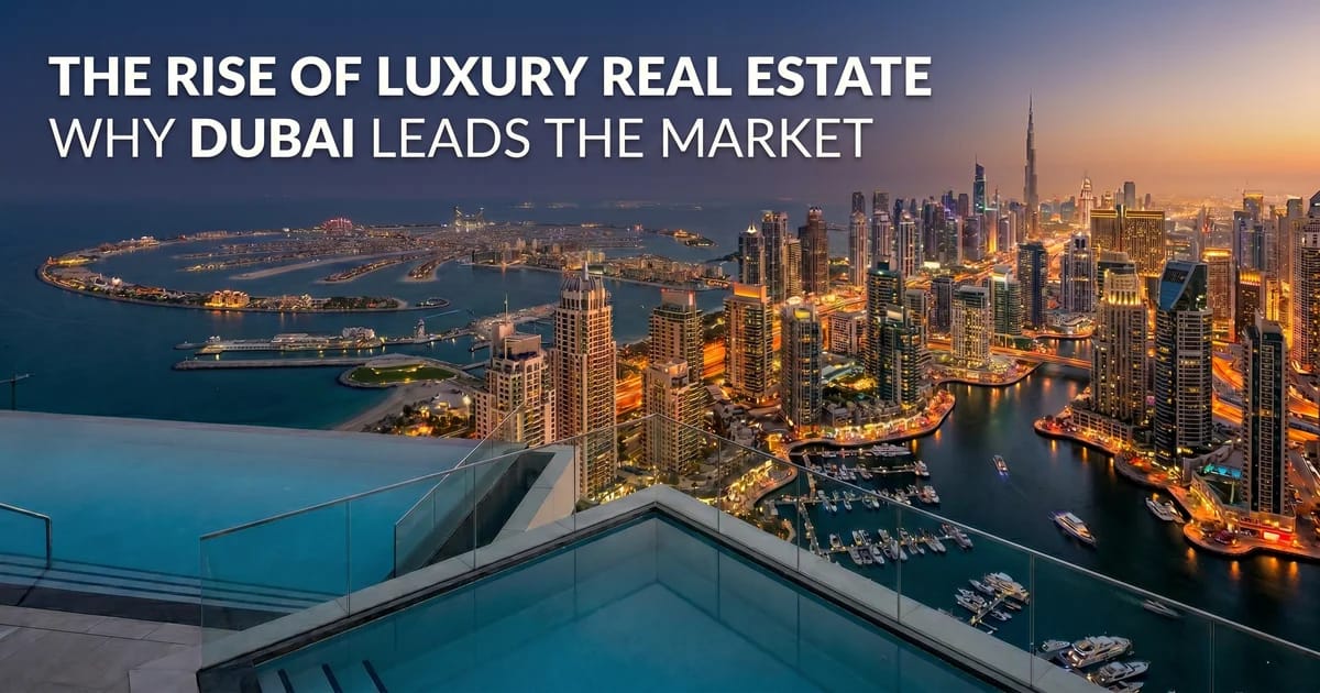 Dubai Dominating the Luxury Real Estate
