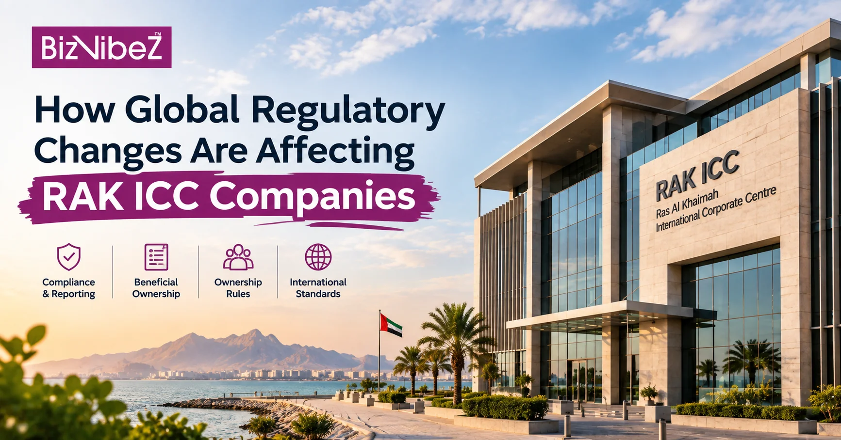 Global Regulatory Changes for RAK ICC Companies