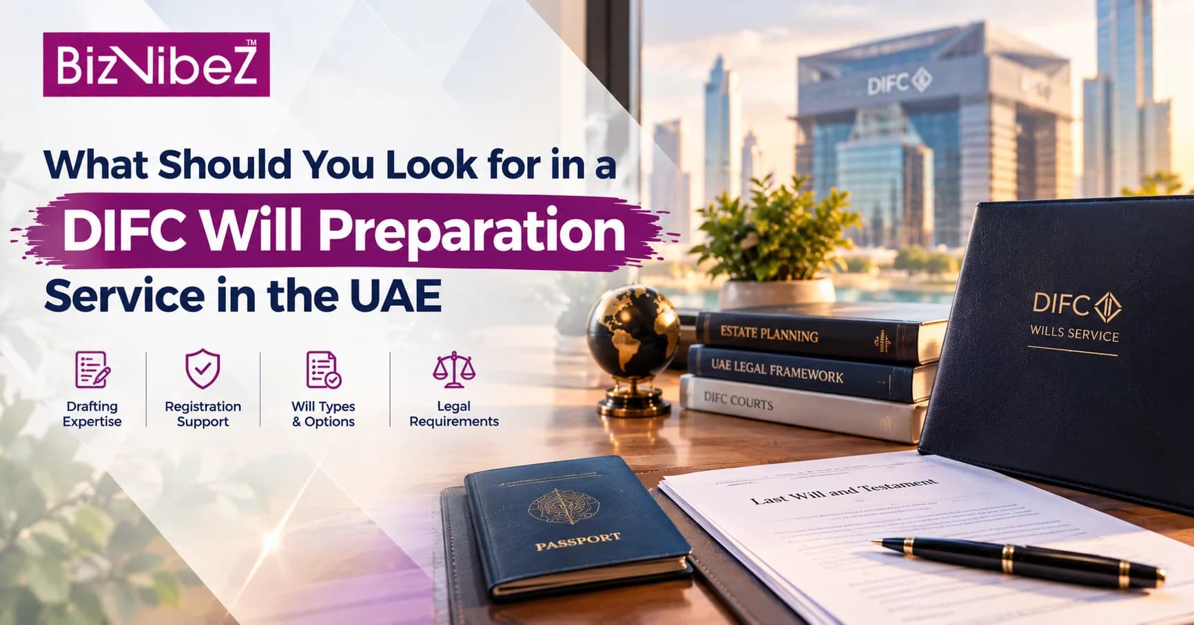 What Should You Look for in a DIFC Will Preparation Service in the UAE